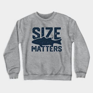 SIZE MATTERS Fishing Crewneck Sweatshirt